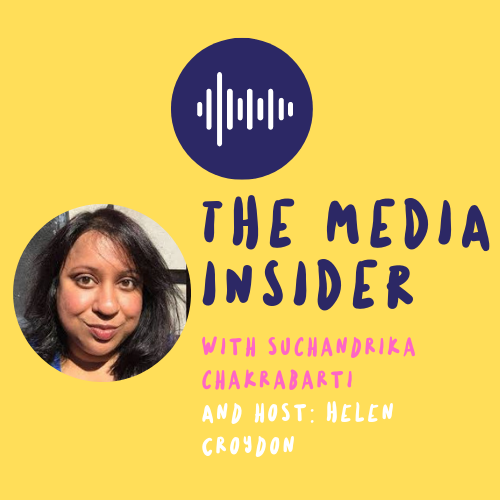 The Media Insider Podcast with Suchandrika Chakrabati